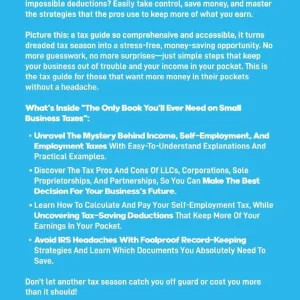 The Only Book Youâll Ever Need On Small Business Taxes: Tax Secrets, Legal Loopholes, & Deductions to Save You Money (Plus Bookkeeping & Accounting for Beginners)